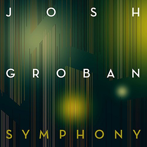 Josh Groban Symphony Track Review The Musical Hype josh groban symphony track review