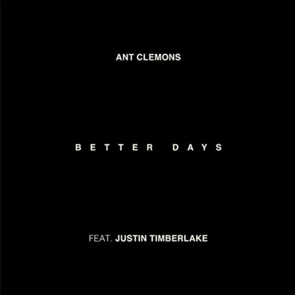 Ant Clemons, "Better Days" (Ft. Justin Timberlake) [📷 : A. Blessing / Legion / Human Re Sources]